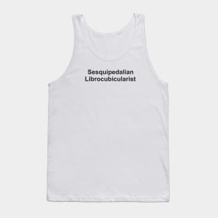 Sesquipedalian Librocubicularist 2 - Book Lovers Tank Top